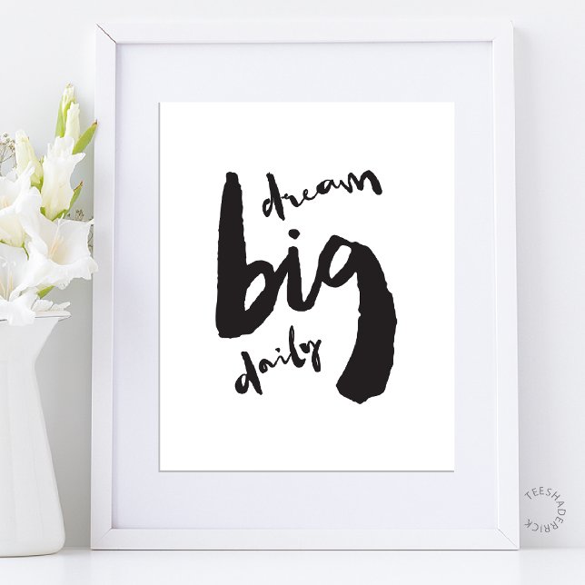 Dream Big Daily - Motivational Brush Stroke Art Poster (Dream Big Daily - Motivational Brush Stroke Art Poster in Black and White theme)