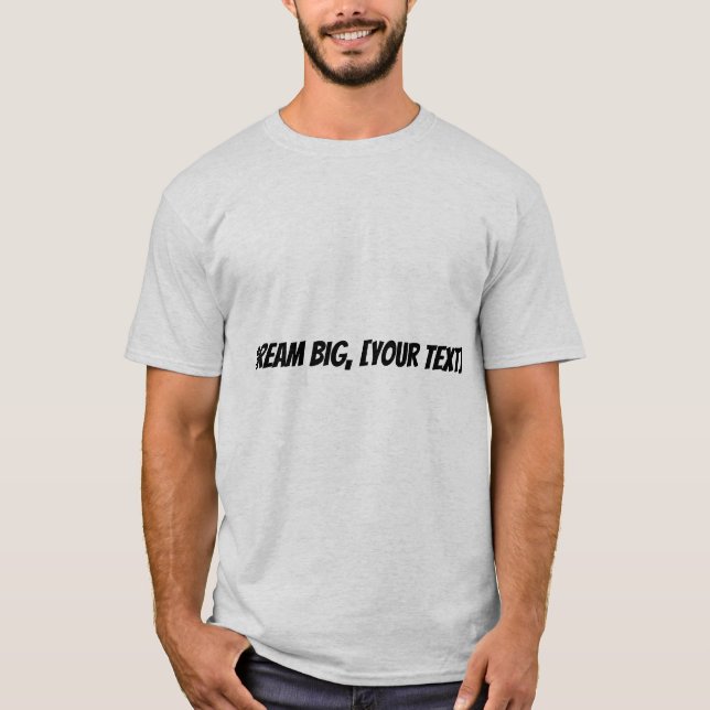 🌙 "Dream Big, [Dein Text]" T-Shirt (Vorderseite)