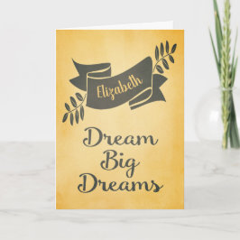 Dream Big Dreams Abschluss Glückwunsch Karte