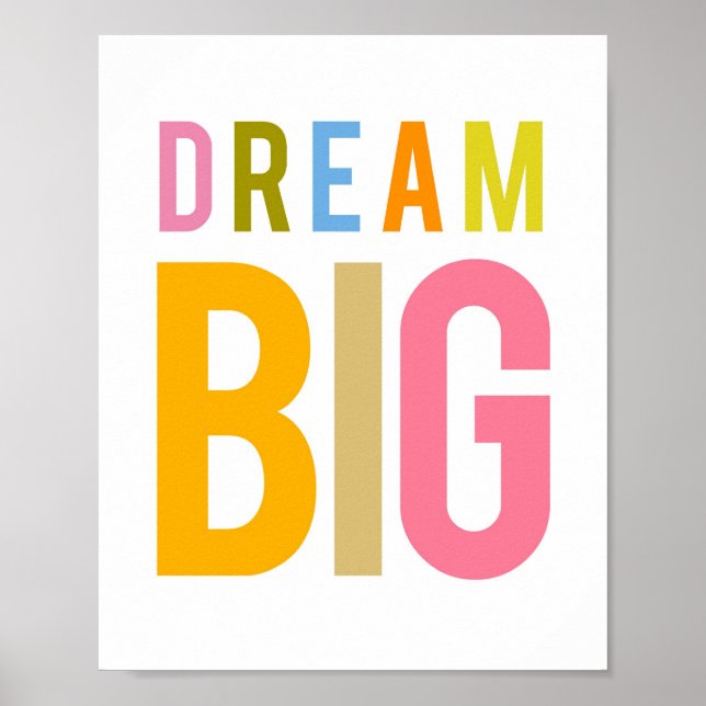 Dream Big - Farbe Poster (Vorne)