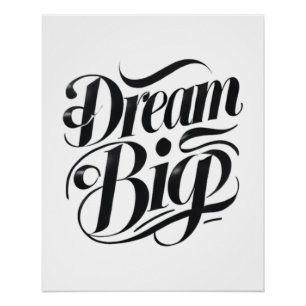 Dream Big Glossy Poster