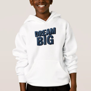 Dream Big Hoodie