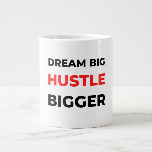 Dream Big Hustle Bigger 2 Jumbo-Tasse (Vorderseite)