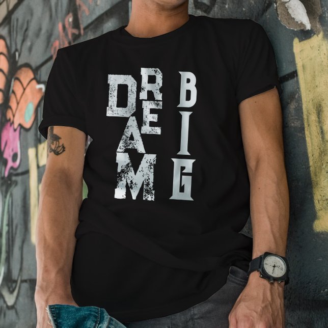 Dream Big | inspirierendes schwarzes Zitat T-Shirt (Von Creator hochgeladen)