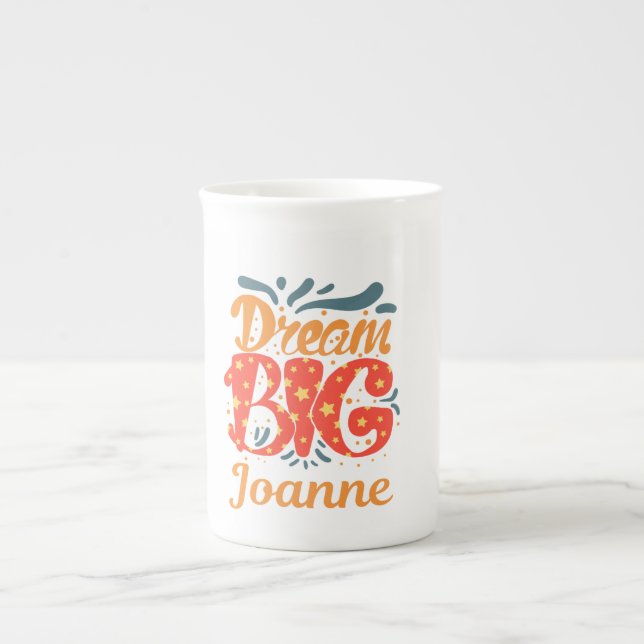 Dream big Joanne Prozellantasse (Vorderseite)