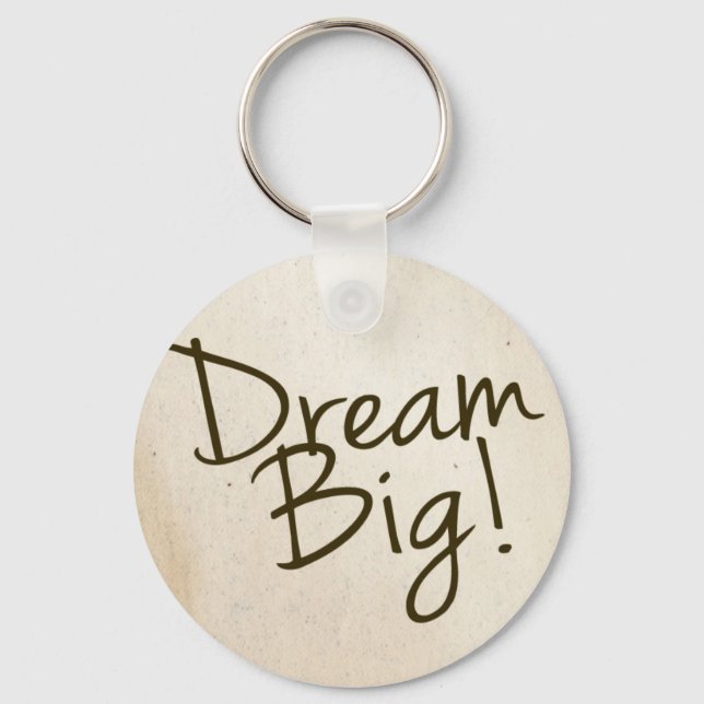 Dream Big Key Chain Schlüsselanhänger (Vorderseite)