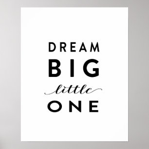 Dream Big Little One - Art Print Poster