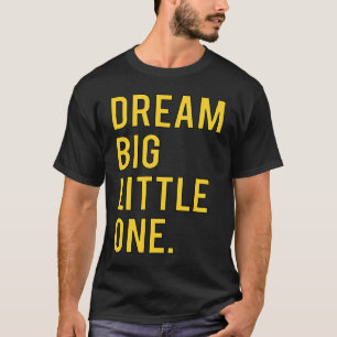 Dream Big Little One Studentinnenverbindung Pledge T-Shirt
