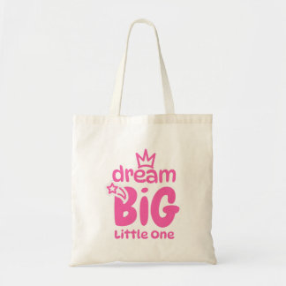 Dream Big Little One Sweet Quote Art Tragetasche