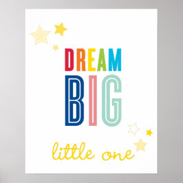 DREAM BIG LITTLE ONE Typografie in leuchtenden Far Poster