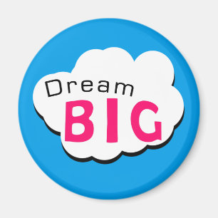 Dream BIG Magnet