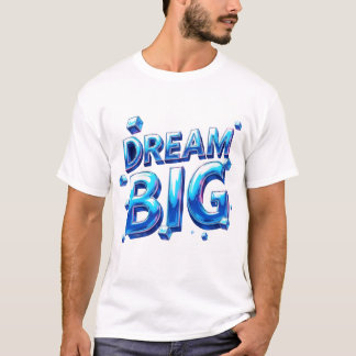 Dream Big Men T - Shirt