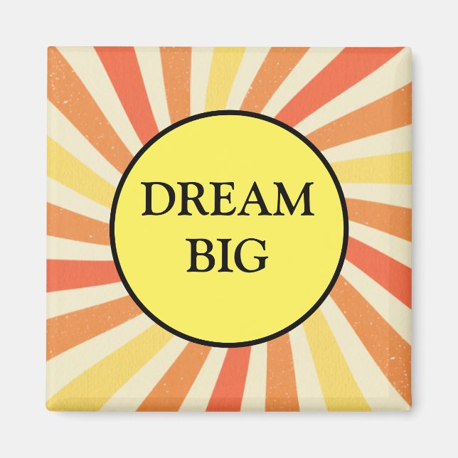 Dream Big Motivierend Kühlschrank Magnet (Vorne)