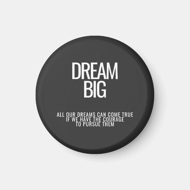 Dream Big Motivierend Magnet (Vorne)
