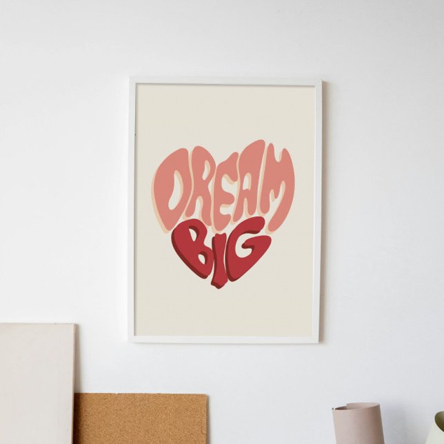 Dream Big: Motivierend Sprichwort für den Erfolg Poster (Von Creator hochgeladen)