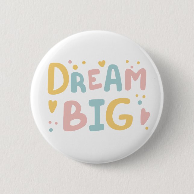 Dream Big Pastel Hearts Button (Vorderseite)