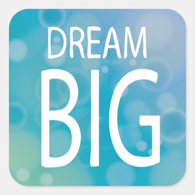 Dream Big Quadratischer Aufkleber (Vorderseite)