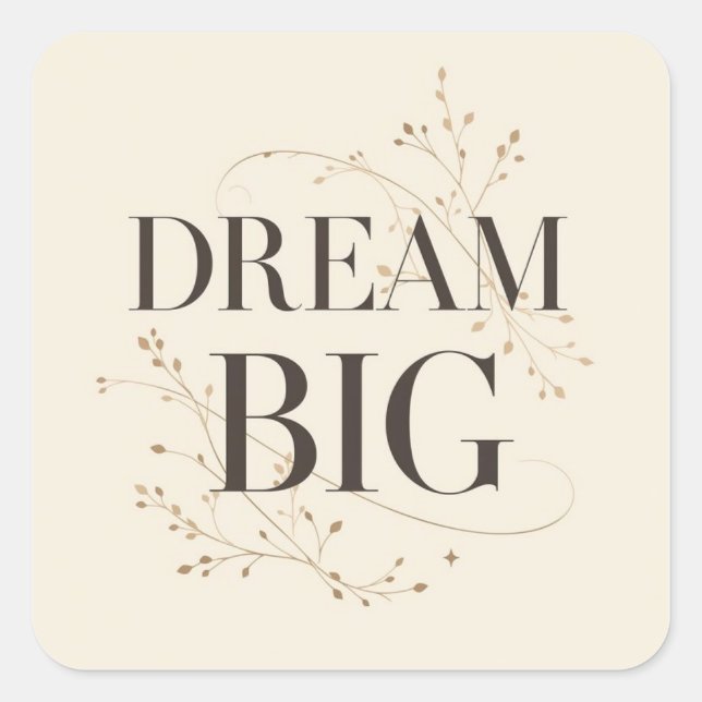 Dream Big Quadratischer Aufkleber (Vorderseite)