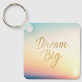 Dream Big Schlüsselanhänger