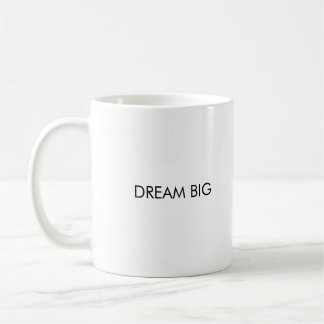 Dream Big Simple & Elegant Design Café Mug