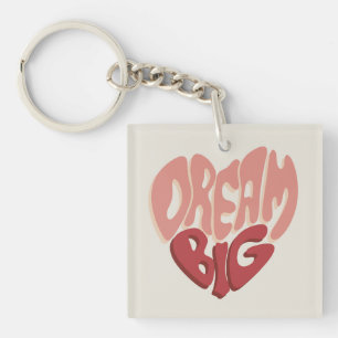 Dream Big: Sinnvolles Sprichwort für den Erfolg Schlüsselanhänger