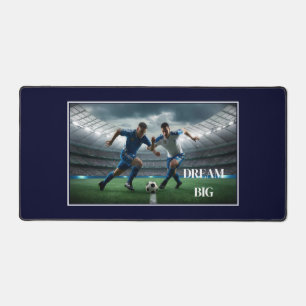 Dream Big Soccer Desk Mat Schreibtischunterlage