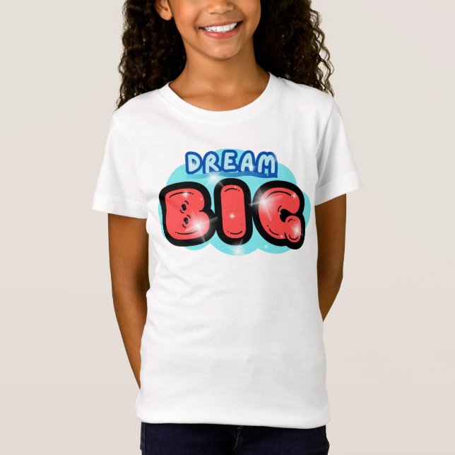 Dream Big T-Shirt (Vorderseite)
