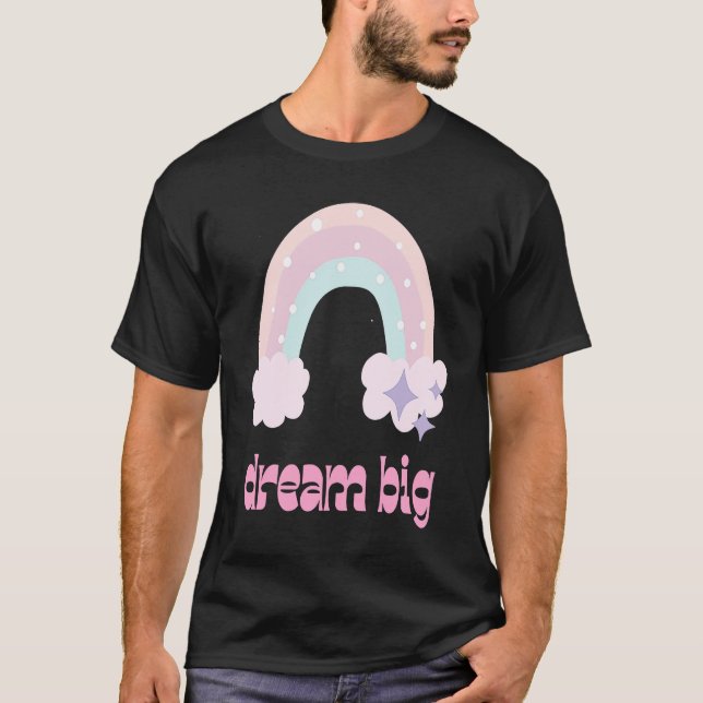 Dream Big T-Shirt (Vorderseite)