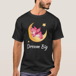 Dream Big T-Shirt