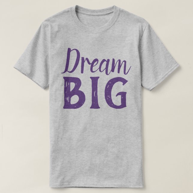 Dream Big T-Shirt (Design vorne)