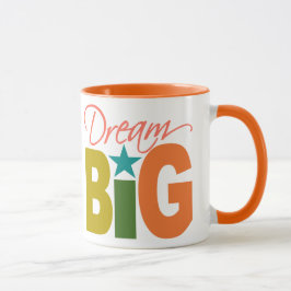 Dream BIG Tasse - wählen Sie Stil & Farbe