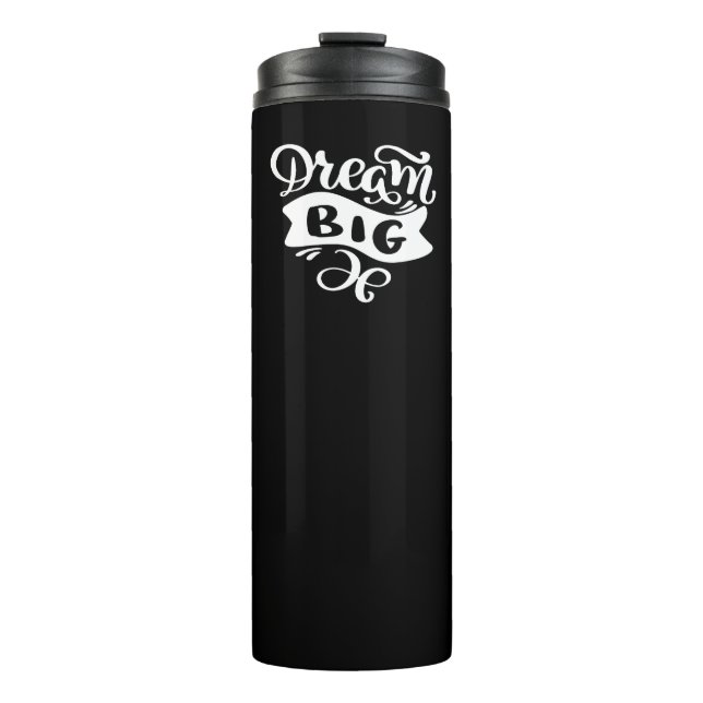 Dream Big Thermosbecher (Vorderseite)