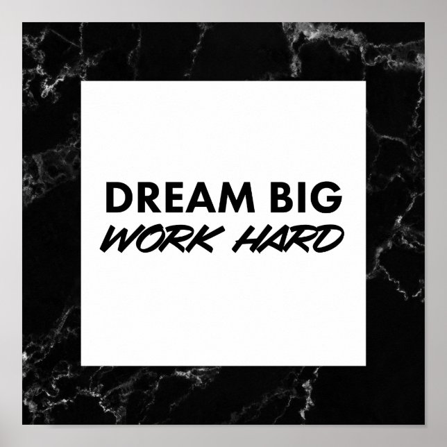 Dream Big, Work Hard. Art Print Poster (Vorne)