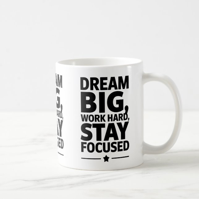 Dream Big, Work Hard Empowering Motivation Design Kaffeetasse (Rechts)