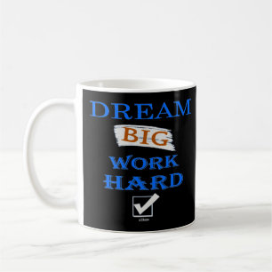 DREAM BIG, WORK HARD inspirierendes Zitat Kaffeetasse