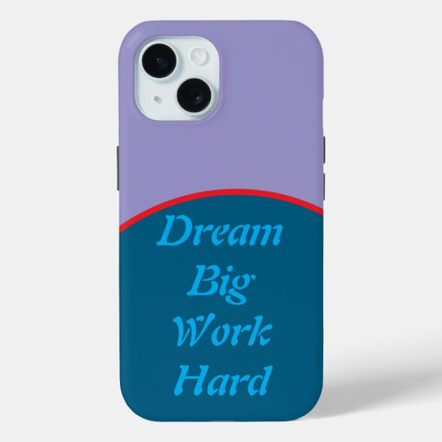 Dream Big, Work Hard Motivierend iPhone Case (Rückseite)