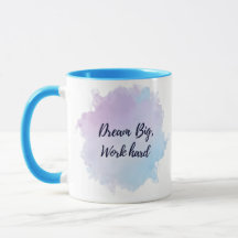 "Dream Big, Work Hard Tasse"