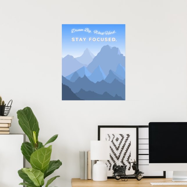 Dream big Work harte Bleibe Fokussiertes Motiviere Poster (Heimbüro)