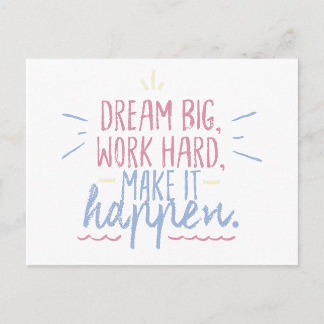Dream Big Work harte Motivation Geschenk Postkarte (Vorderseite)