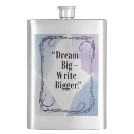 Dream Big Write Bigger Flachmann