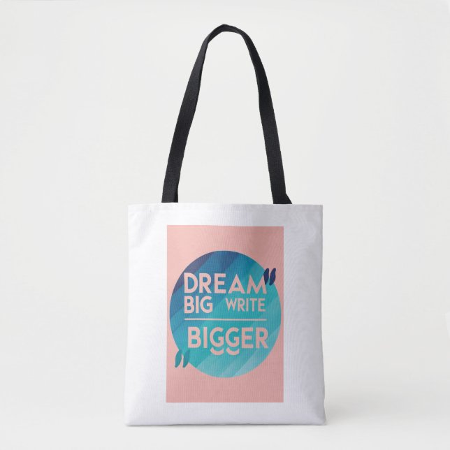 Dream Big Write Bigger Option 3 Tasche (Vorderseite)
