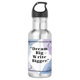 Dream Big Write Bigger Water Flasche Edelstahlflasche