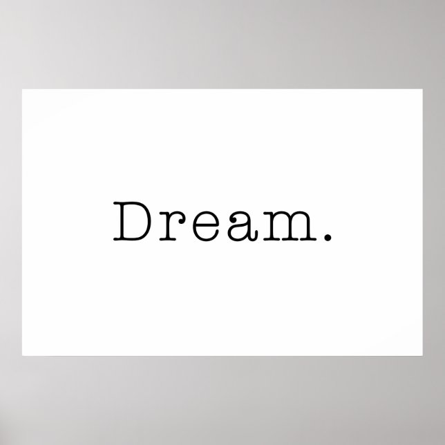 Dream. Black and White Dream Quote Template Poster (Vorne)