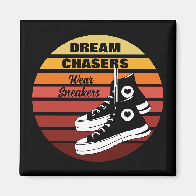 Dream Chasers Wear Sneakers Magnet (Vorne)