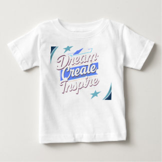 Dream Create Inspire – Motivations-Typografie-T-Sh Baby T-shirt