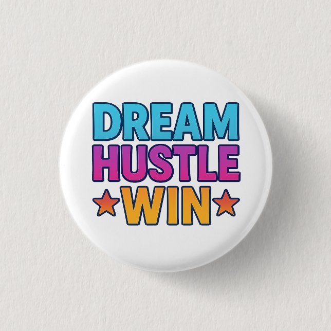 Dream Hustle Win - Motivierend Round Button-Abzeic Button (Vorderseite)