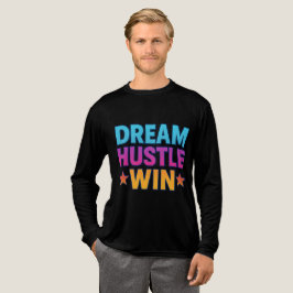 Dream Hustle Win - Motivierend T - Shirt
