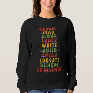 Dream Lead Fight Think Write Build Speak Educate B Sweatshirt