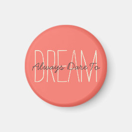 Dream Motivierend Coral & Cream Quote Script Magnet