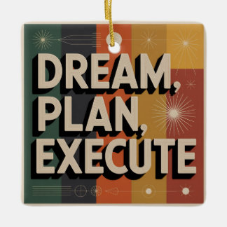 Dream, Plan, Execute Keramikornament